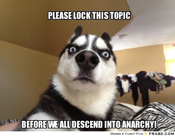 frabz-Please-lock-this-topic-Before-we-all-descend-into-anarchy-3c5a4a.jpg