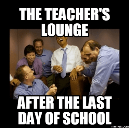 the-teachers-lounge-after-the-last-day-of-school-meme.png